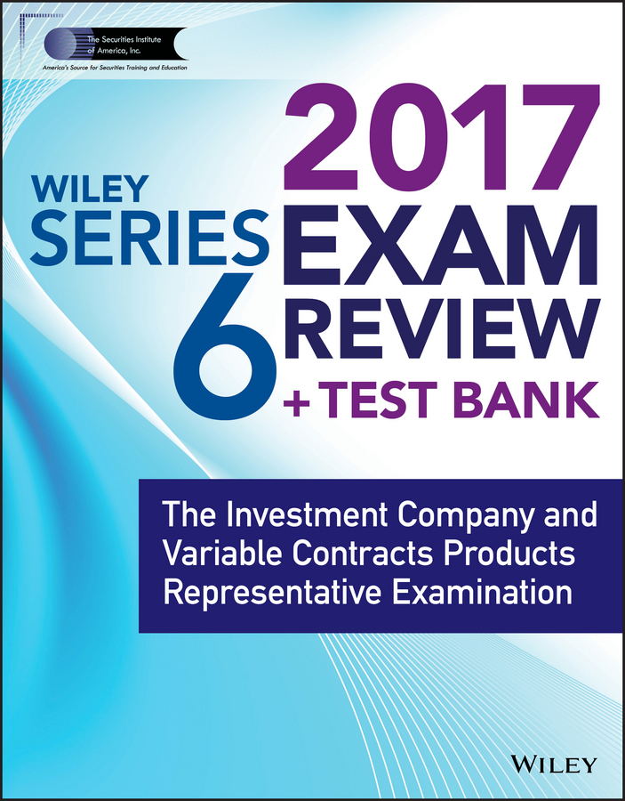 Обложка книги «Wiley FINRA Series 6 Exam Review 2017. The Investment Company and Variable Contracts Products Representative Examination»
