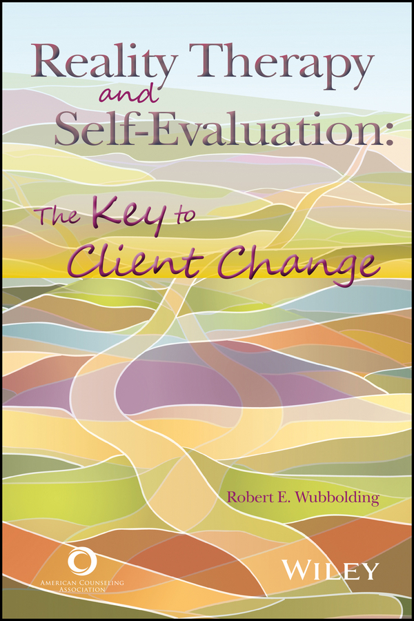 Обложка книги «Reality Therapy and Self-Evaluation. The Key to Client Change»
