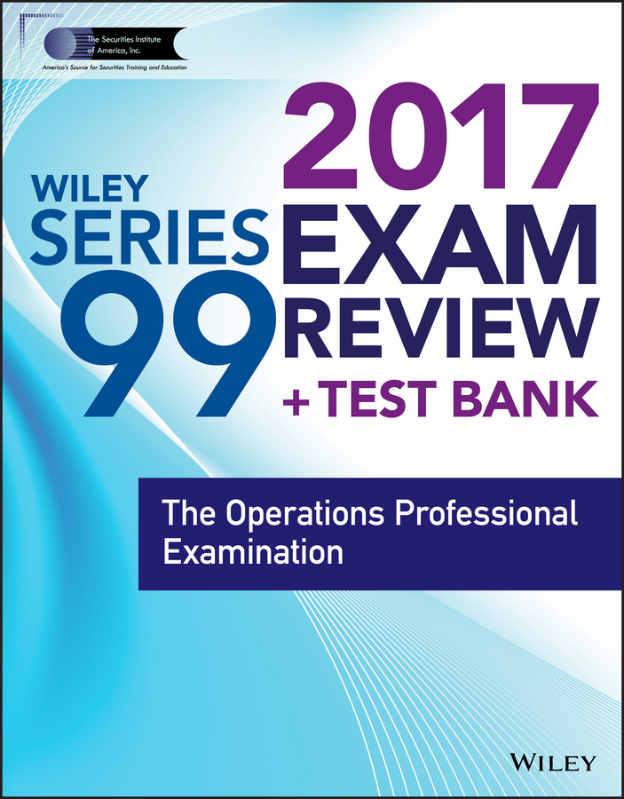 Обложка книги «Wiley FINRA Series 99 Exam Review 2017. The Operations Professional Examination»