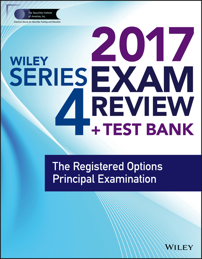 Обложка книги «Wiley FINRA Series 4 Exam Review 2017. The Registered Options Principal Examination»