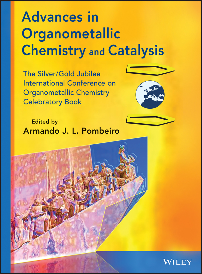 Обложка книги «Advances in Organometallic Chemistry and Catalysis. The Silver / Gold Jubilee International Conference on Organometallic Chemistry Celebratory Book»