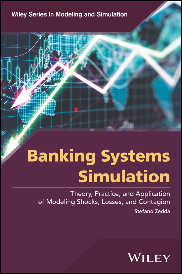 Обложка книги «Banking Systems Simulation. Theory, Practice, and Application of Modeling Shocks, Losses, and Contagion»