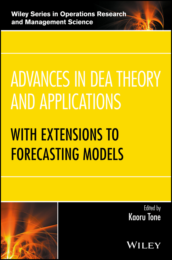 Обложка книги «Advances in DEA Theory and Applications. With Extensions to Forecasting Models»