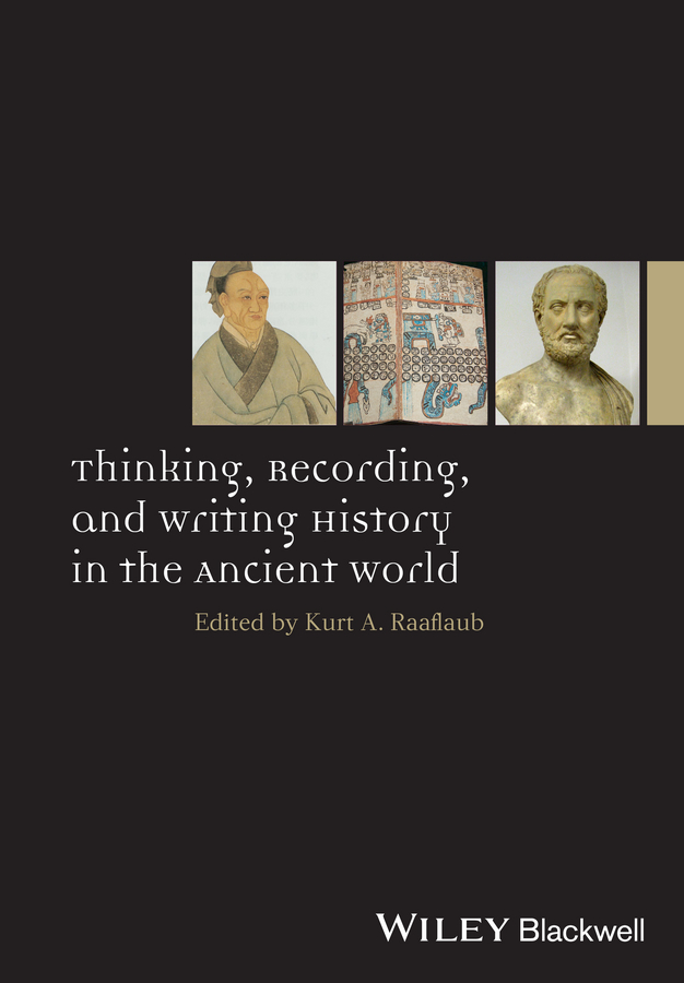 Обложка книги «Thinking, Recording, and Writing History in the Ancient World»