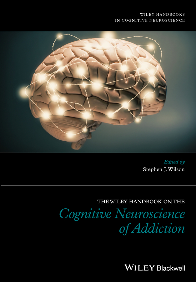 Обложка книги «The Wiley Handbook on the Cognitive Neuroscience of Addiction»