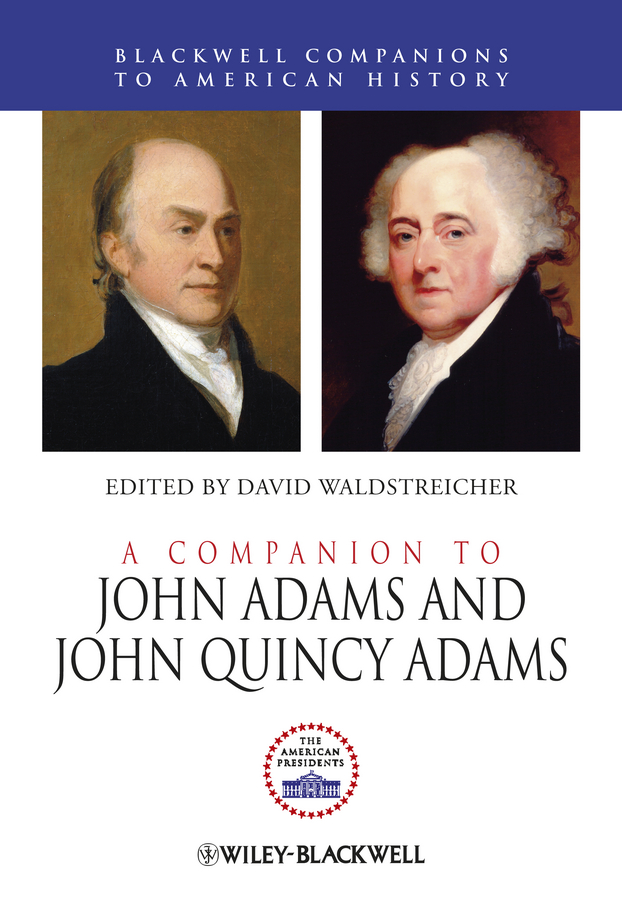 Обложка книги «A Companion to John Adams and John Quincy Adams»
