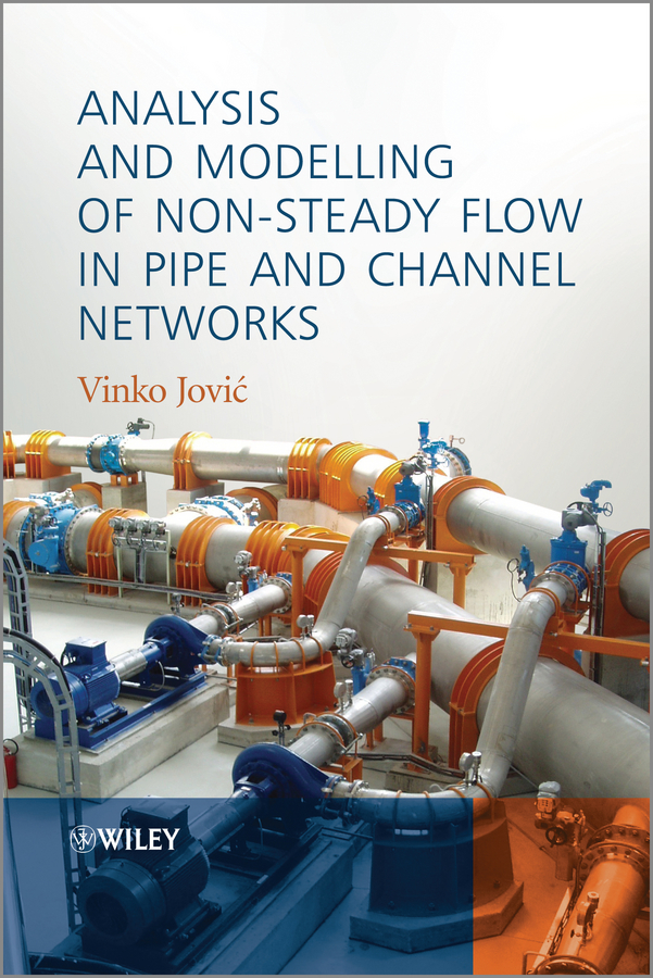 Обложка книги «Analysis and Modelling of Non-Steady Flow in Pipe and Channel Networks»
