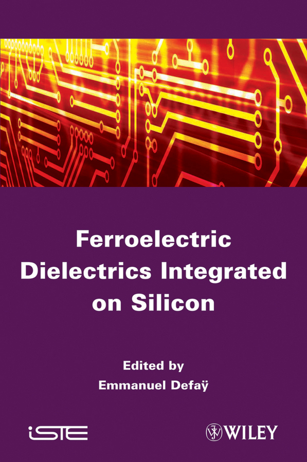 Обложка книги «Ferroelectric Dielectrics Integrated on Silicon»