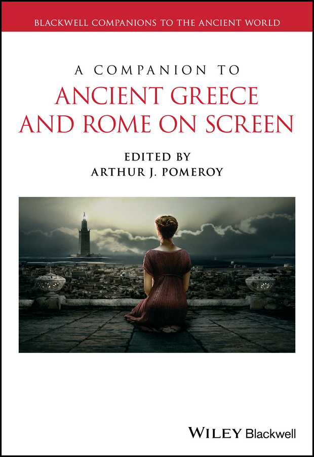 Обложка книги «A Companion to Ancient Greece and Rome on Screen»