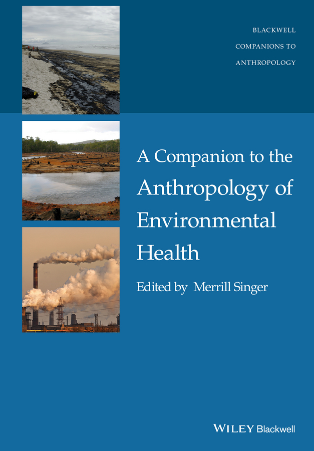 Обложка книги «A Companion to the Anthropology of Environmental Health»
