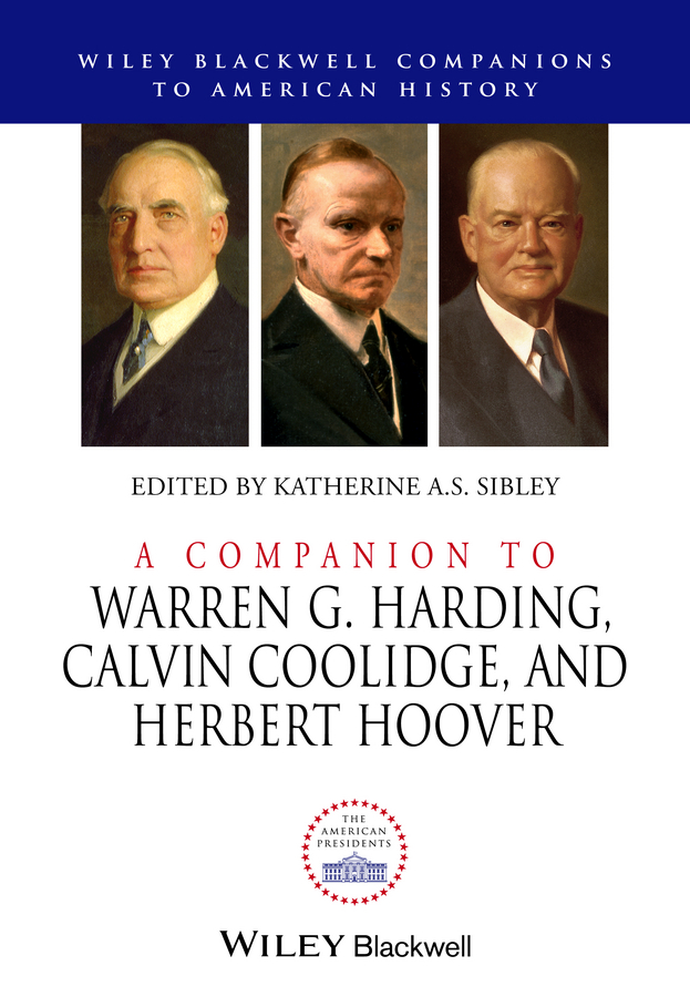 Обложка книги «A Companion to Warren G. Harding, Calvin Coolidge, and Herbert Hoover»