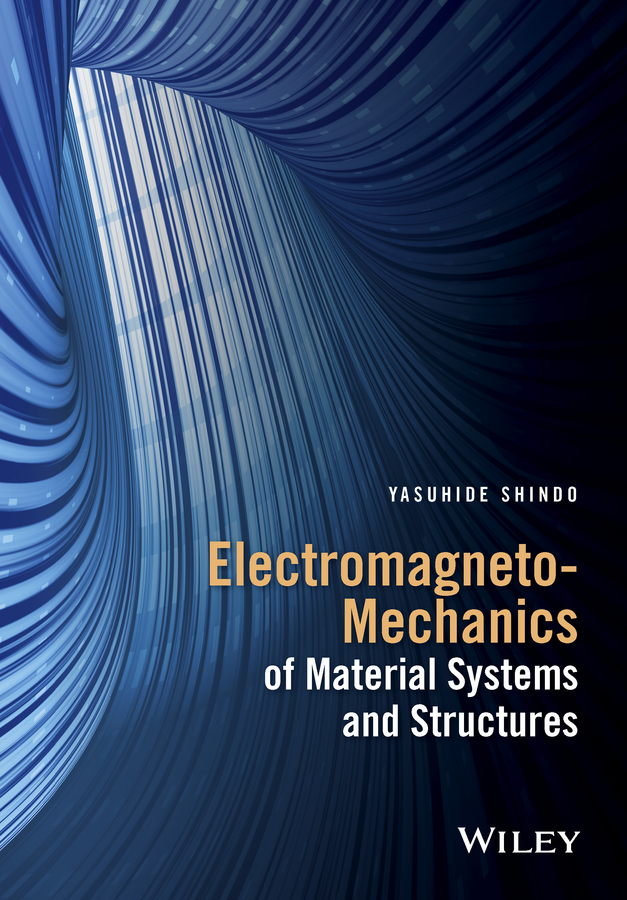 Обложка книги «Electromagneto-Mechanics of Material Systems and Structures»