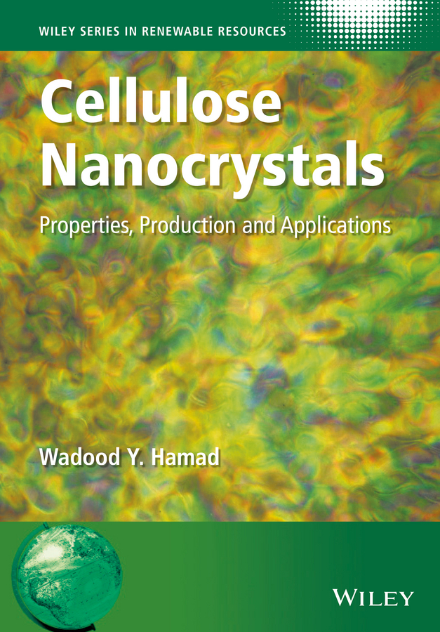 Обложка книги «Cellulose Nanocrystals. Properties, Production and Applications»