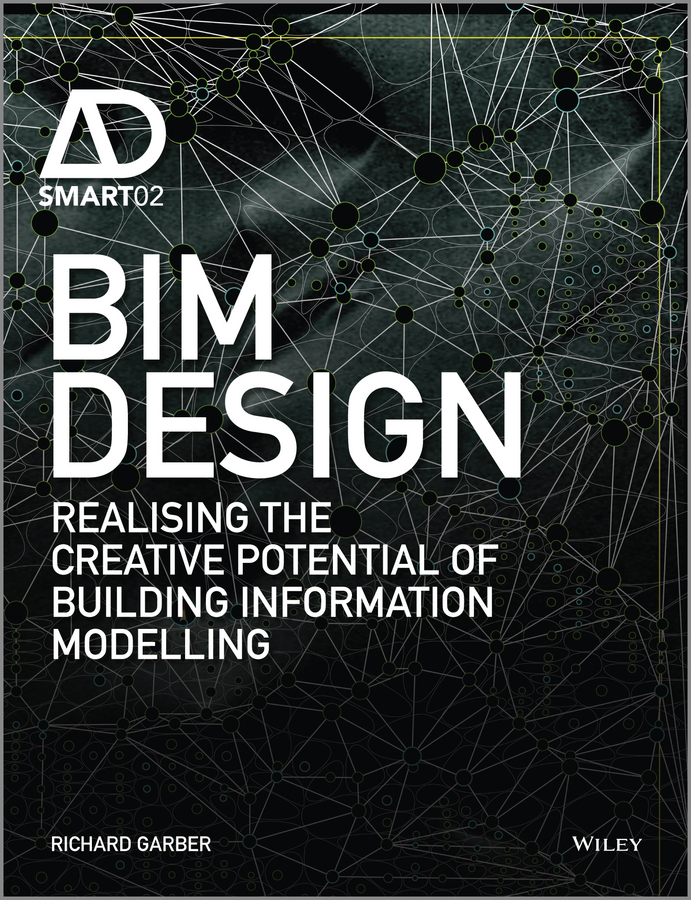 Обложка книги «BIM Design. Realising the Creative Potential of Building Information Modelling»