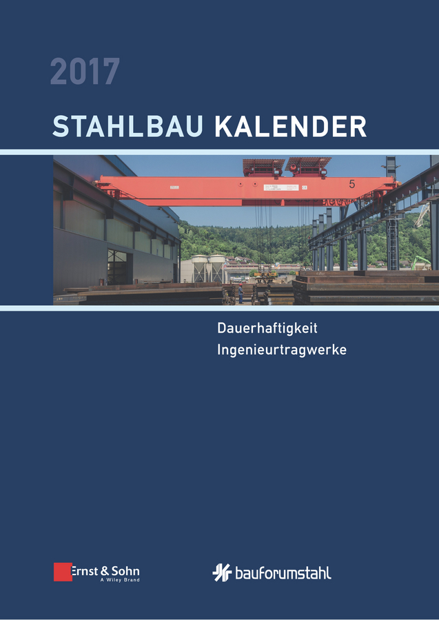 Обложка книги «Stahlbau-Kalender 2017. Schwerpunkte - Dauerhaftigkeit, Ingenieurtragwerke»