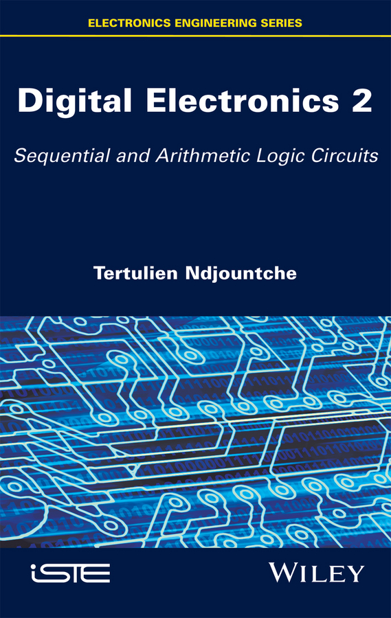 Обложка книги «Digital Electronics 2. Sequential and Arithmetic Logic Circuits»