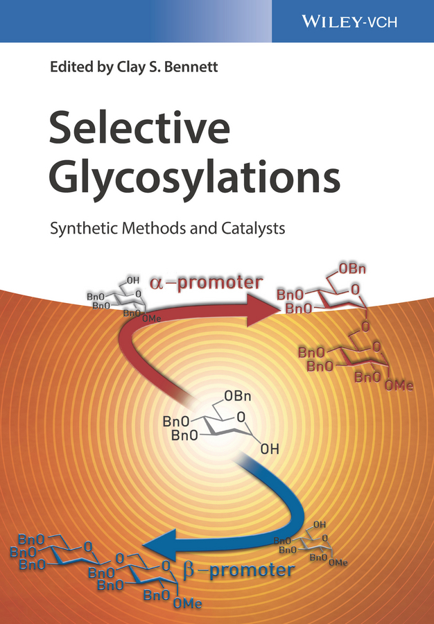 Обложка книги «Selective Glycosylations. Synthetic Methods and Catalysts»