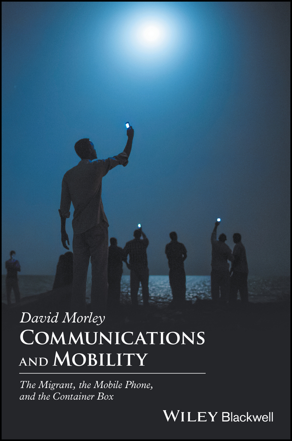Обложка книги «Communications and Mobility. The Migrant, the Mobile Phone, and the Container Box»