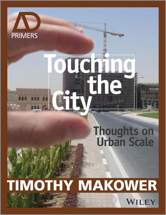 Обложка книги «Touching the City. Thoughts on Urban Scale»