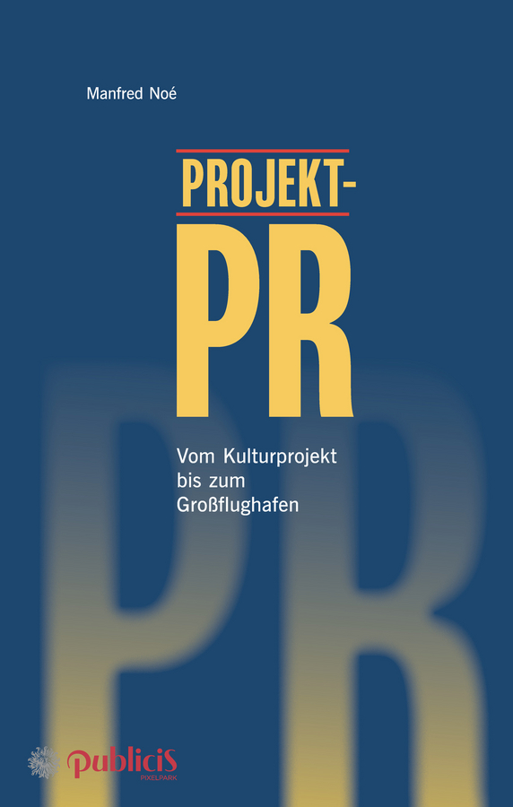 Обложка книги «Projekt-PR. Vom Kulturprojekt bis zum Großflughafen»
