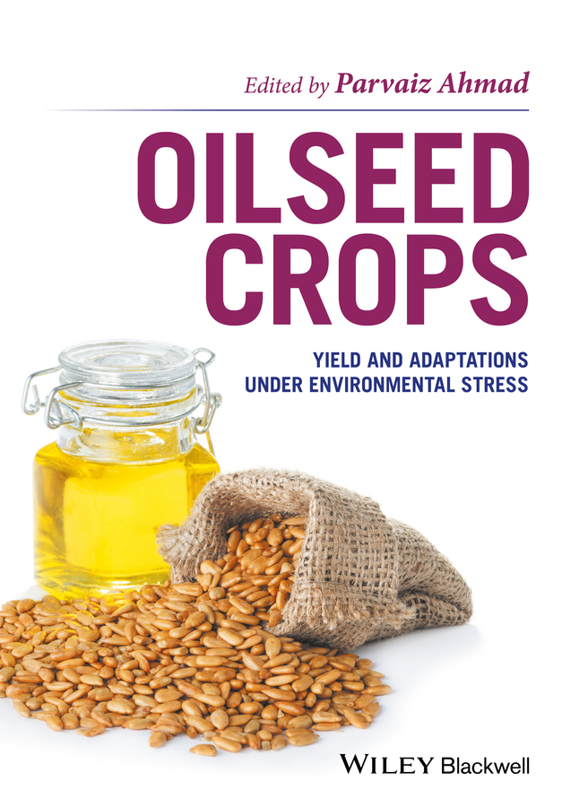 Обложка книги «Oilseed Crops. Yield and Adaptations under Environmental Stress»