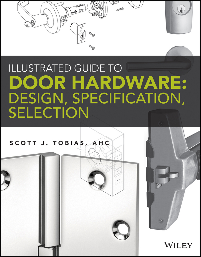 Обложка книги «Illustrated Guide to Door Hardware: Design, Specification, Selection»