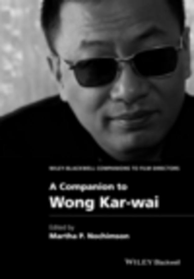 Обложка книги «A Companion to Wong Kar-wai»
