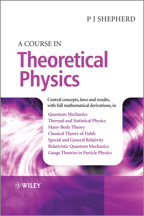 Обложка книги «A Course in Theoretical Physics»