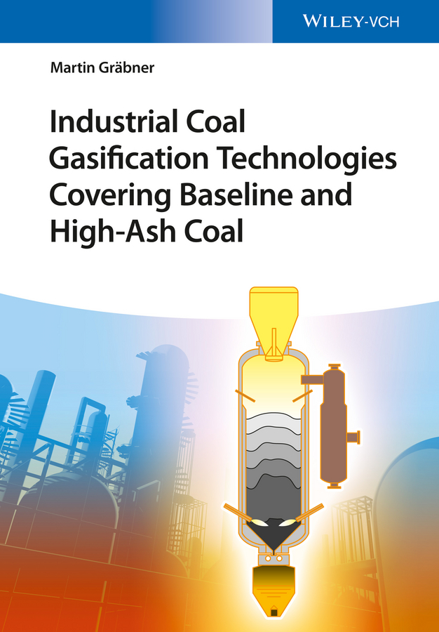 Обложка книги «Industrial Coal Gasification Technologies Covering Baseline and High-Ash Coal»