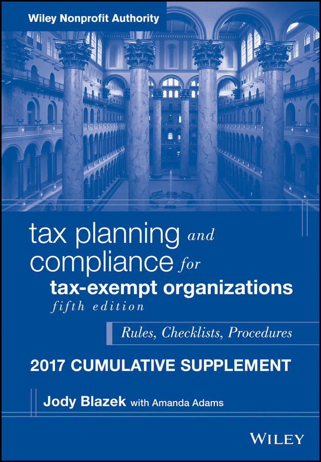 Обложка книги «Tax Planning and Compliance for Tax-Exempt Organizations, 2017 Cumulative Supplement»