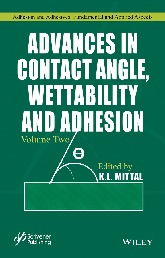 Обложка книги «Advances in Contact Angle, Wettability and Adhesion, Volume Two»