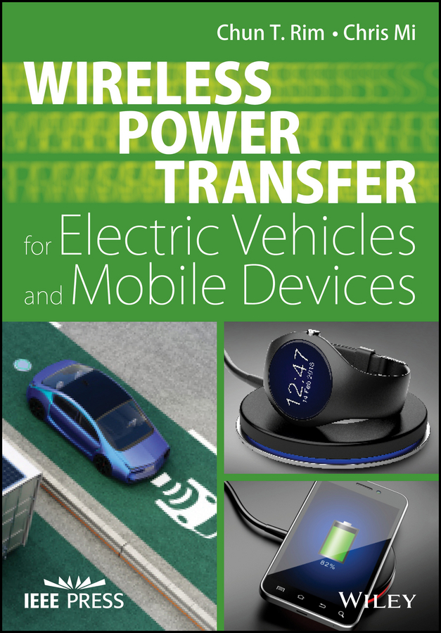Обложка книги «Wireless Power Transfer for Electric Vehicles and Mobile Devices»