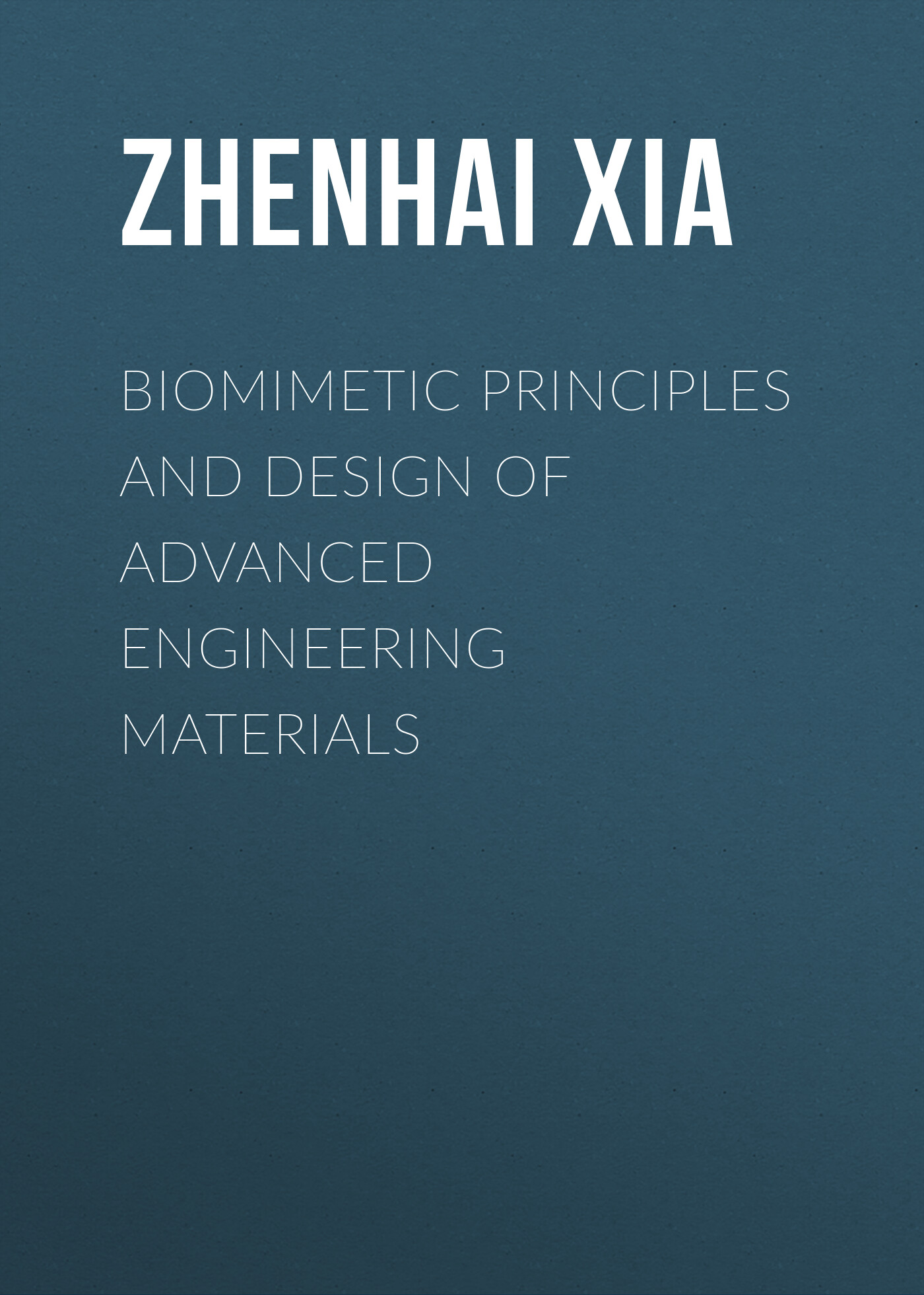 Обложка книги «Biomimetic Principles and Design of Advanced Engineering Materials»