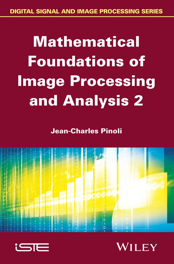 Обложка книги «Mathematical Foundations of Image Processing and Analysis, Volume 2»