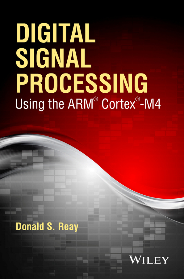 Обложка книги «Digital Signal Processing Using the ARM Cortex M4»