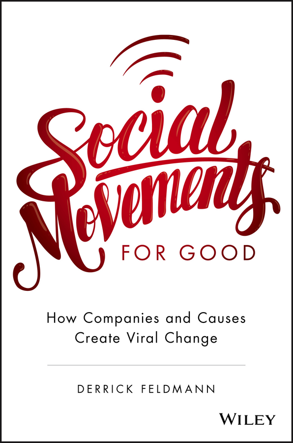 Обложка книги «Social Movements for Good: How Companies and Causes Create Viral Change»