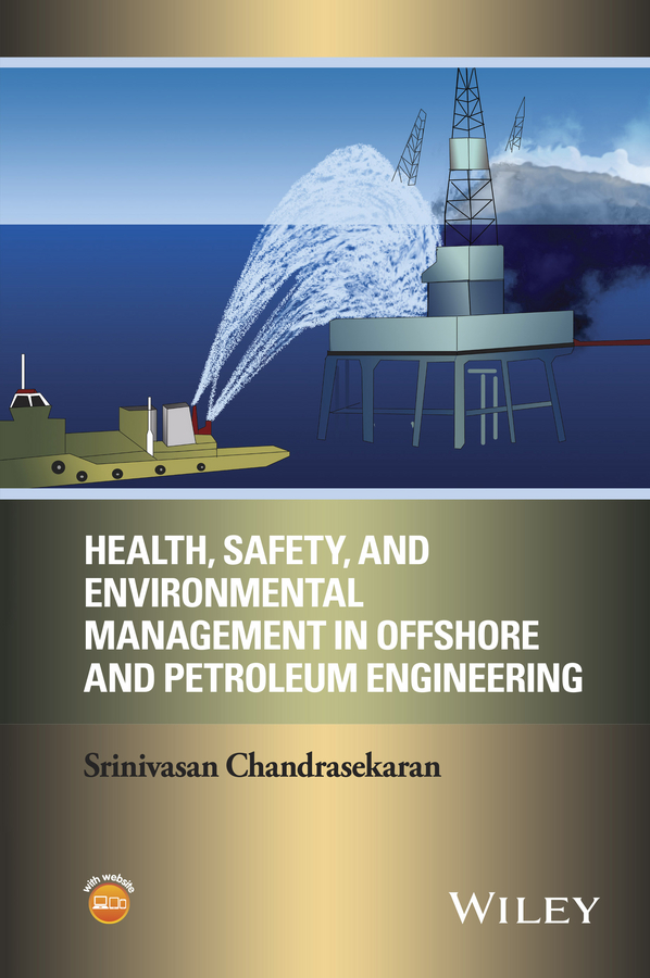 Обложка книги «Health, Safety, and Environmental Management in Offshore and Petroleum Engineering»