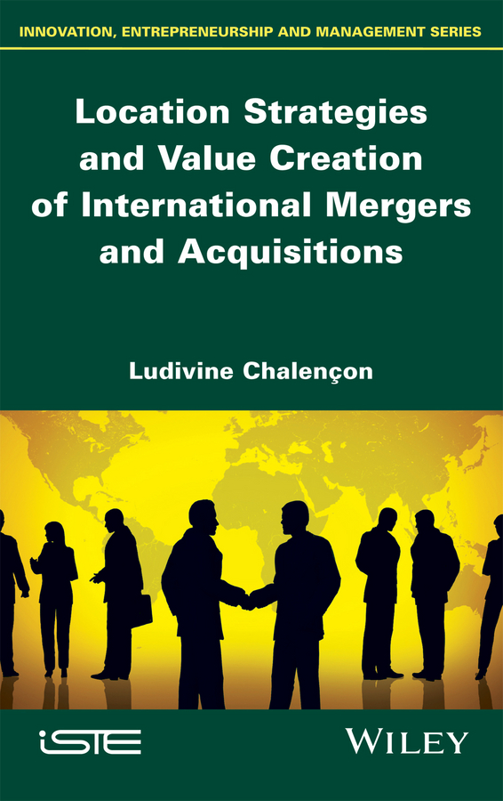 Обложка книги «Location Strategies and Value Creation of International Mergers and Acquisitions»