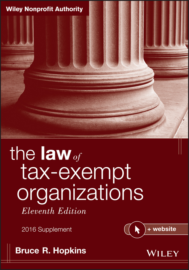 Обложка книги «The Law of Tax-Exempt Organizations + Website, Eleventh Edition, 2016 Supplement»