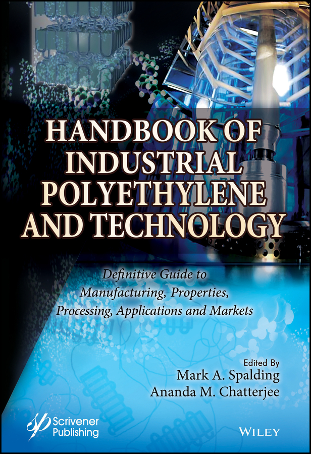 Обложка книги «Handbook of Industrial Polyethylene and Technology. Definitive Guide to Manufacturing, Properties, Processing, Applications and Markets»