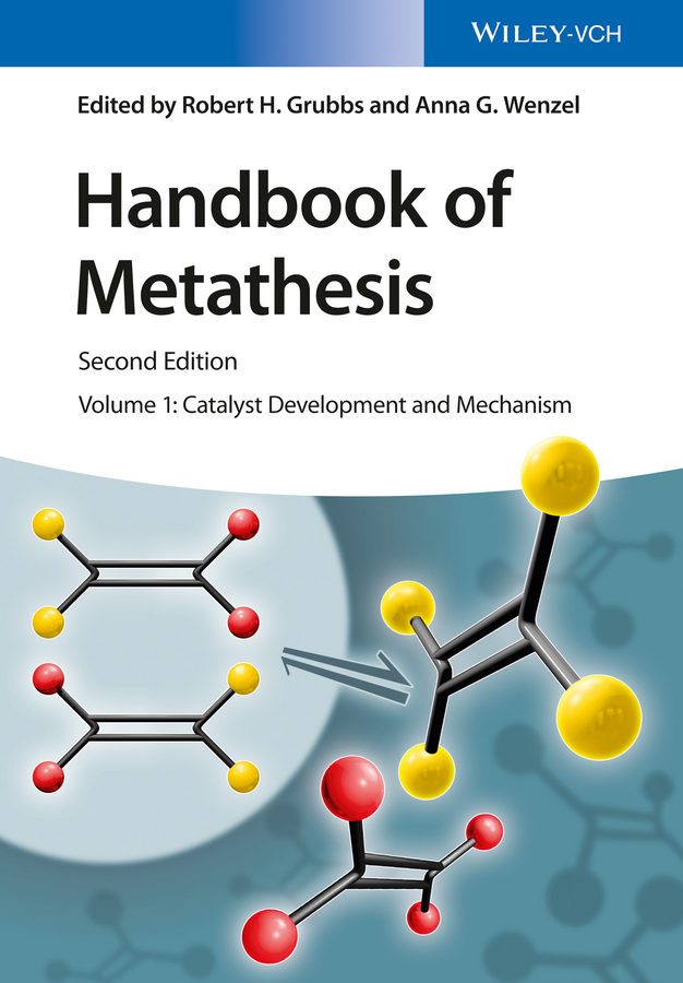 Обложка книги «Handbook of Metathesis, Volume 1. Catalyst Development and Mechanism»