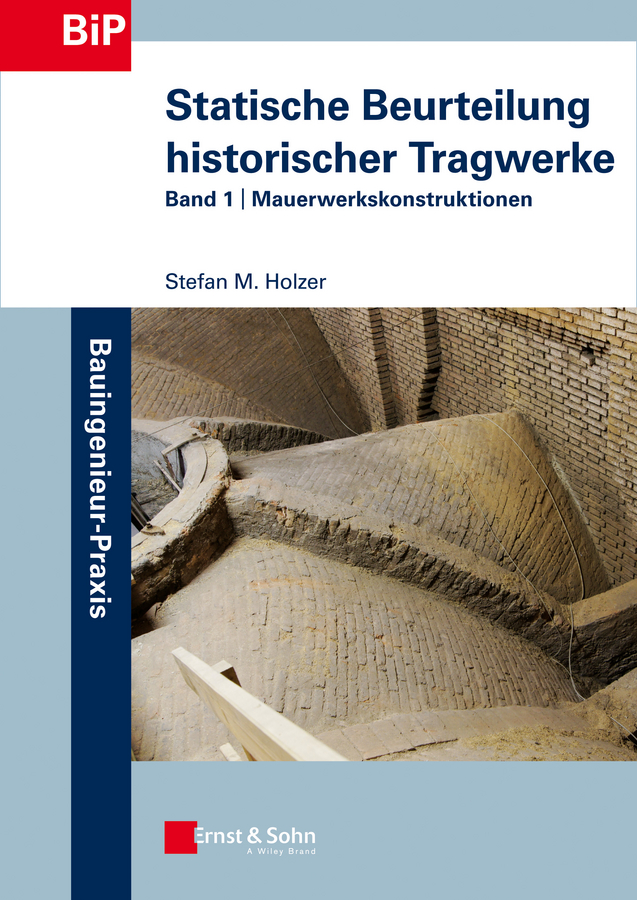 Обложка книги «Statische Beurteilung historischer Tragwerke. Band 1 - Mauerwerkskonstruktionen»