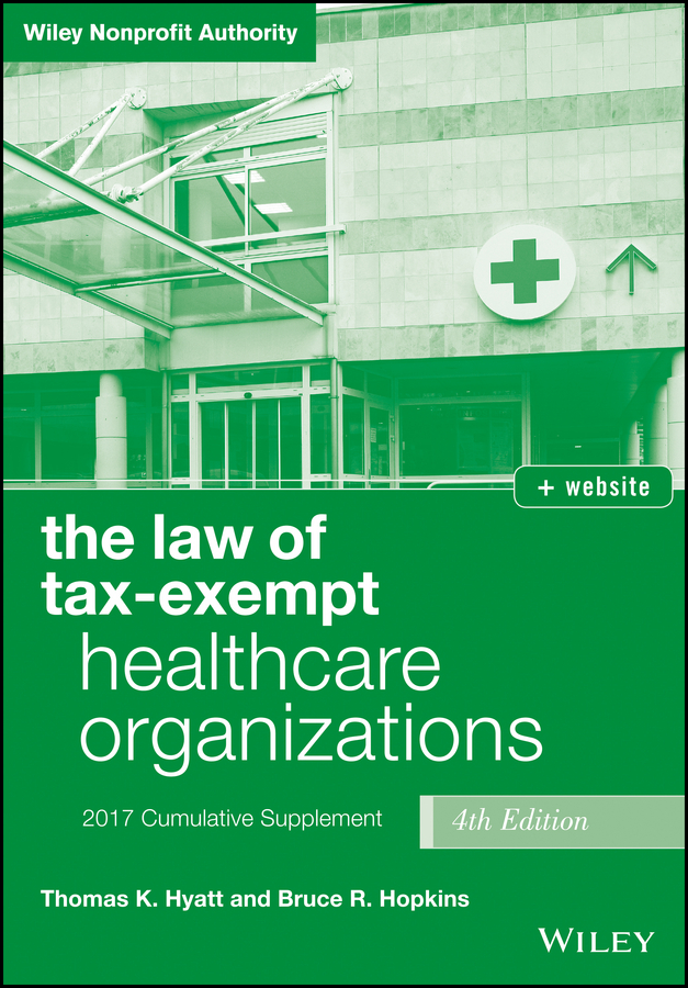 Обложка книги «The Law of Tax-Exempt Healthcare Organizations 2017 Cumulative Supplement»