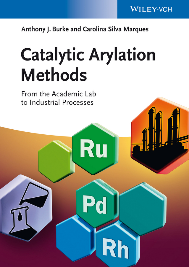 Обложка книги «Catalytic Arylation Methods. From the Academic Lab to Industrial Processes»