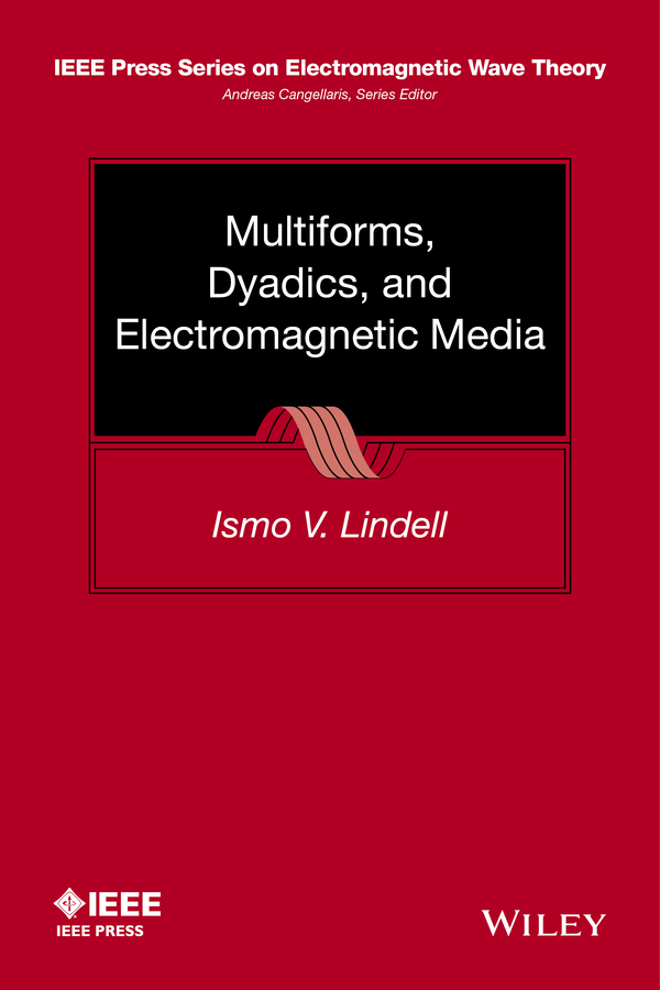 Обложка книги «Multiforms, Dyadics, and Electromagnetic Media»