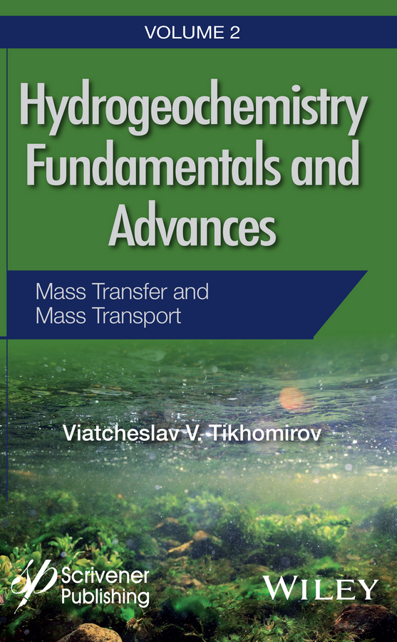 Обложка книги «Hydrogeochemistry Fundamentals and Advances, Mass Transfer and Mass Transport»