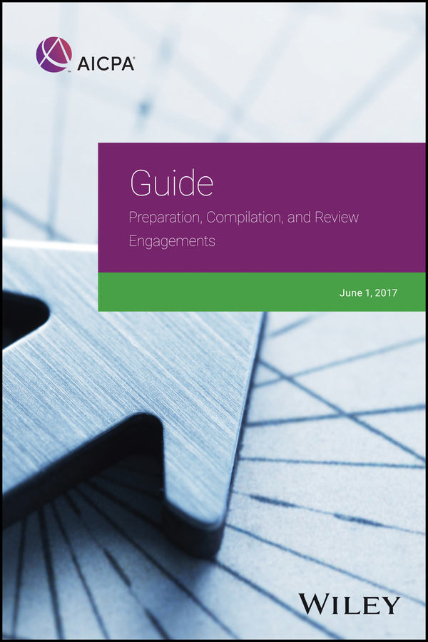 Обложка книги «Guide: Preparation, Compilation, and Review Engagements, 2017»