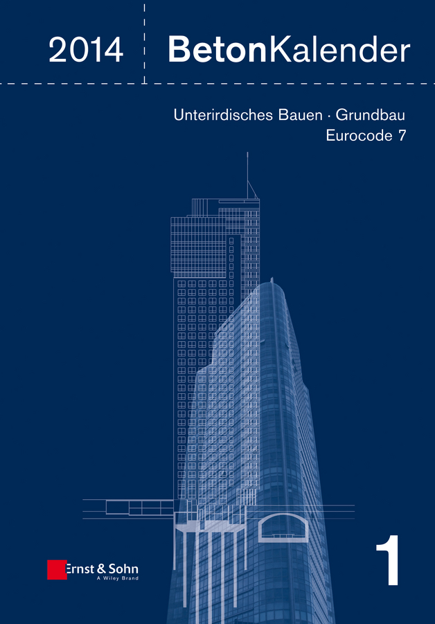 Обложка книги «Beton-Kalender 2014. Schwerpunkte: Unterirdisches Bauen - Grundbau - Eurocode 7»