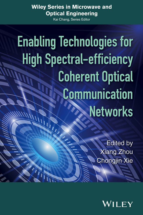 Обложка книги «Enabling Technologies for High Spectral-efficiency Coherent Optical Communication Networks»