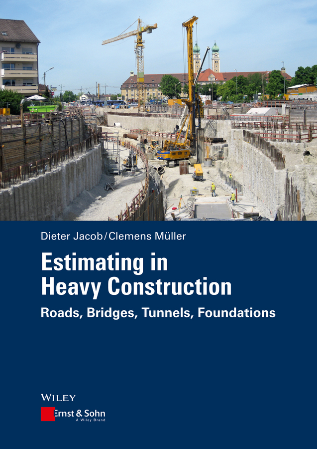 Обложка книги «Estimating in Heavy Construction. Roads, Bridges, Tunnels, Foundations»